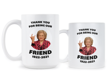 Betty White Coffee Mug Thank You For Being Our Friend Cup