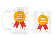 Made It Out Of Bed Today Mug I Got Out of Bed Today Mug
