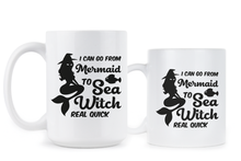 Funny Mermaid Coffee Mug I Can Go From Mermaid to Sea Witch Real Quick