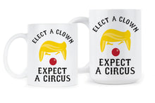 Elect a Clown Expect a Circus Mug Clown Trump Coffee Mug