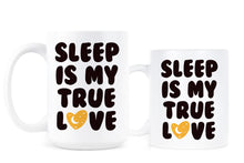 I Love Sleep Mug Sleep Is My True Love Sleep Lover Gifts Nap Coffee Mug