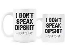 I Dont Speak Dipshit Mug Beth Dutton Cup Coffee
