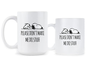 Lazy Coffee Mug Please Don't Make Me Do Stuff Mug