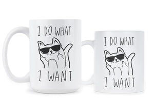 Cat I Do What I Want Mug I Do What I Want Cat Mug