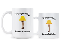 Fra Gee Lay Mug It Must Be Italian Leg Lamp Coffee Mug Cup