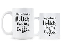 My Husband Is Hotter Than My Coffee Mug Funny Coffee Mugs for Wife