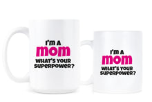 Im a Mom Whats Your Superpower Mug Superhero Mom Mug I'm a Mom What's Your Superpower Coffee Cup