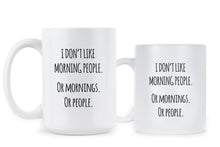 I Dont Like Morning People Mug I Dont Like Morning People or Mornings or People Coffee Cup