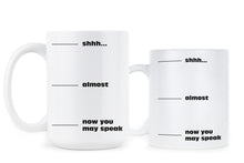 Shh Almost Now You May Speak Mug Shhh Coffee Cup Funny Workplace Gifts Mugs