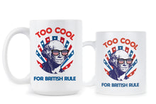 Too Cool For British Rule Funny George Washington Mug Funny America Mugs