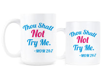 Thou Shall Not Try Me Mug Thou Shall Not Try Me Mom 24 7 Cup Coffee Mug