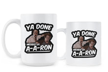 Ya Done Messed Up A-A-Ron Mug Ya Done Messed Up Aaron Coffee Mug Mr Garvey
