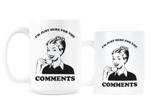 Im Just Here for the Comments Mug I'm Just Here for the Comments Coffee Cup