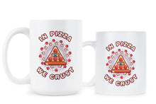 In Pizza We Crust Coffee Mug Funny Pizza Cup