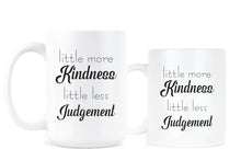 A Little More Kindness a Little Less Judgement Mug Less Judgement More Kindness Coffee Mug Be Kind Cup