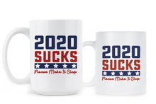 2020 Sucks Mug 2020 Make it Stop Coffee Cup