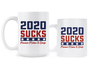 2020 Sucks Mug 2020 Make it Stop Coffee Cup