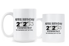 April Birthday Quarantine Mug April Birthday 2020 Quarantine Mug