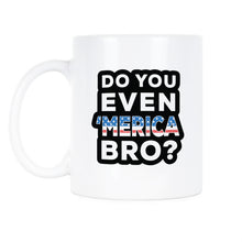 Do You Even Merica Bro Mug Merica Coffee Cup