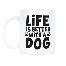 Life is Better with a Dog Mug Dog Lover Coffee Mug