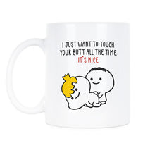 I Just Want to Touch Your Butt Mug Big Butt Coffee Mug Funny Couples Mugs