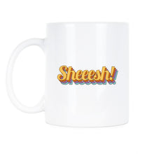 Sheesh Mug Cup Sheesh Meme Coffee Mug