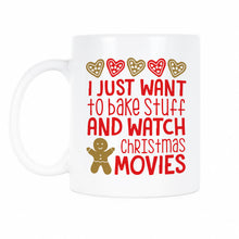 I Just Want To Bake Stuff and Watch Christmas Movies Coffee Mug Christmas Movie Mug