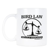 Bird Law Mug Kelly and Associates Coffee Mug Charlie Kelly Bird Law