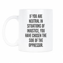 If You Are Neutral in Situations of Injustice Mug Black Lives Matter Cup Desmond Tutu Quote
