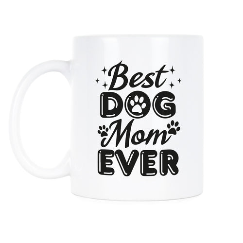 Best Dog Mom Ever Mug Dog Mom Cup
