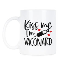 Kiss Me Im Vaccinated Mug Vaccine Coffee Mug Kiss Me I’m Vaccinated