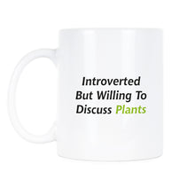 Introverted But Willing To Discuss Plants Coffee Mug Plant Lover Mug