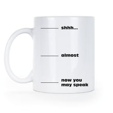 Shh Almost Now You May Speak Mug Shhh Coffee Cup Funny Workplace Gifts Mugs