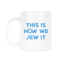 This Is How We Jew It Funny Chanukah Gifts Funny Hanukkah Mugs