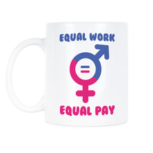 Equal Pay for Equal Work Mug Equal Pay Coffee Mug Feminist Mug Equal Pay