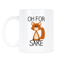 Oh for Fox Sake Coffee Mug Funny Fox Mug Cup