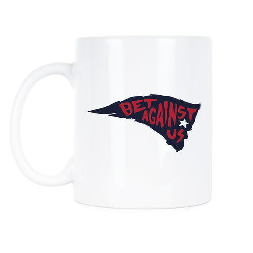 Bet Against Us Mug Patriots Coffee Mugs Patriots Football Mug