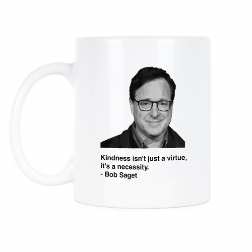 Bob Saget Mug Bob Saget Quote Coffee Cup Kindness Mugs
