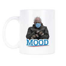 Bernie Sanders Mittens Mug Bernie Sanders Inauguration Day Coffee Cup Bernie is a Mood Gift