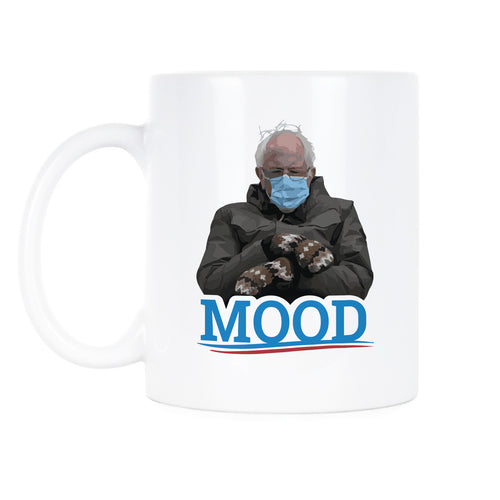 Bernie Sanders Mittens Mug Bernie Sanders Inauguration Day Coffee Cup Bernie is a Mood Gift