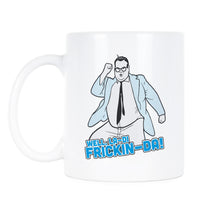 Well La Dee Frickin Da Mug La De Frickin Da Farley Coffee Mug