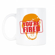 Youre Fired Trump Mug Trump You're Fired Coffee Mug