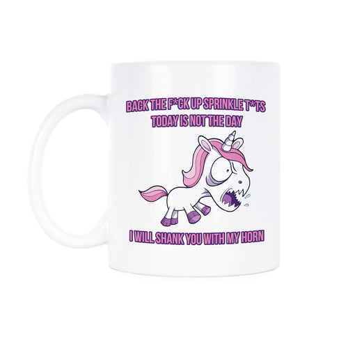 Back the F Up Unicorn Mug I Will Shank You With My Horn Cup