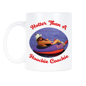 Hotter Than a Hoochie Coochie Mug Hoochie Coochie Coffee Mug