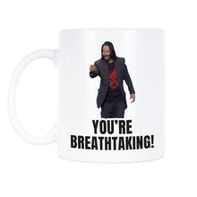 Keanu Breathtaking Mug Keanu You're Breathtaking Coffee Mug Reeves