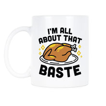 I’m All About That Baste Mug Funny Thanksgiving Coffee Mug
