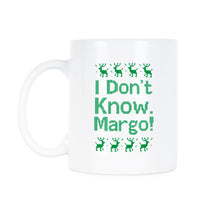 I Dont Know Margo Cup Christmas Vacation Mug