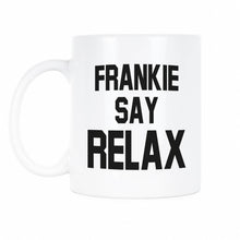 Frankie Say Relax Mug Frankie Says Relax Coffee Mug