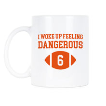 Woke up feeling dangerous white mug