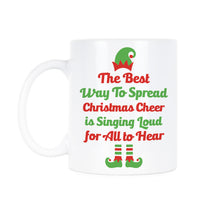 Singing Loud For All To Hear Mug The Best Way To Spread Christmas Cheer Mug